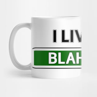 I live on Blah Blvd Mug